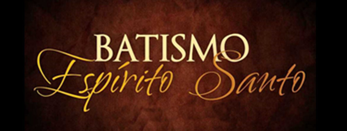 o que é o batismo com o espirito santo
